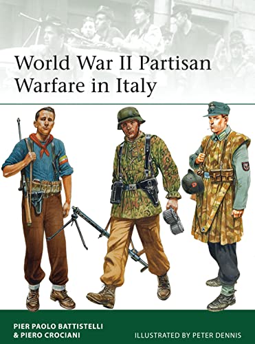 World War II Partisan Warfare in Italy (Elite, Band 207)